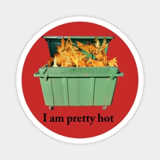 I am pretty hot Magnet